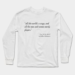 A Quote from "As You Like It" by William Shakespeare Long Sleeve T-Shirt